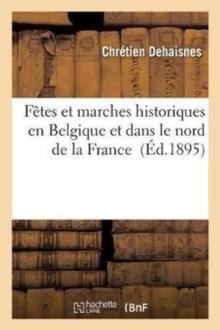 F?tes Et Marches Historiques En Belgique Et Dans Le Nord de la France