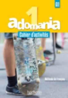 Adomania : Adomania 1 - Cahier d'activites (A1)