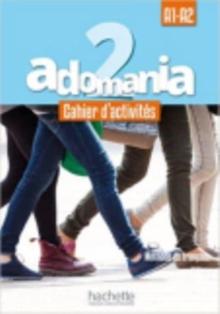 Adomania 2 : Cahier d'activites (A1-A2)