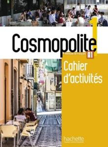 Cosmopolite 1 : Cahier d'activites. A1