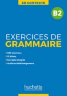 En Contexte Grammaire : Exercices de grammaire B2