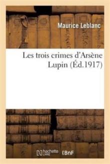 Les Trois Crimes d'Ars?ne Lupin