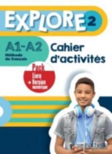 Explore : Cahier d'activites 2 + version numerique