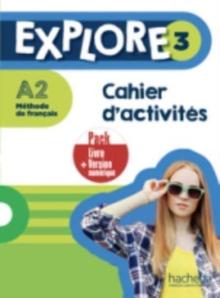 Explore : Cahier d'activites 3 + version numerique