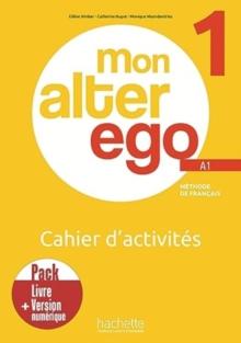 Mon Alter Ego 1 : Pack Cahier d'activites + version numerique - A1