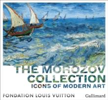 Icons of Modern Art : The Morozov Collection