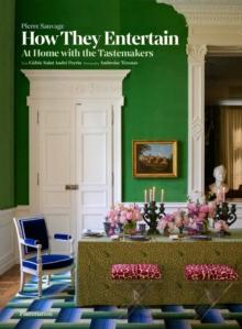 How They Entertain : At Home with the Tastemakers