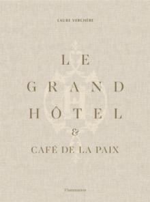 Le Grand Hotel & Cafe de la Paix : French Art de Vivre