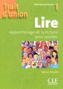 Trait d'union 1: Cahier de lecture - A1.1/A1