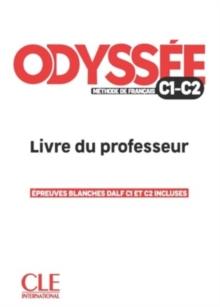 Odyssee - Livre du professor - Guide pedagogique - C1/C2