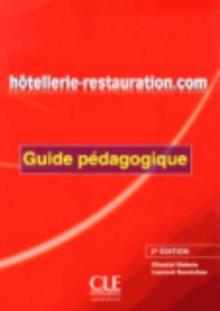 Hotellerie-restauration.com - 2eme edition : Guide pedagogique