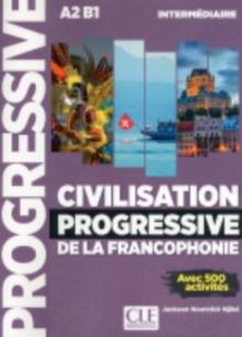 Civilisation progressive de la francophonie : Livre intermediaire (A2-B1)