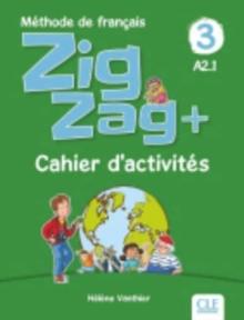 Zigzag + : Cahier d'activites 3