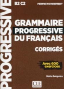 Grammaire progressive du francais - Nouvelle edition : Corriges perfectionn