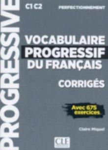 Vocabulaire progressif du francais - Nouvelle edition : Corriges C1 (niveau