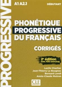 Phonetique progressive du francais: Niveau debutant (A1/A2) - Corriges