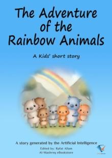 The Adventure of the Rainbow Animals : AI Kids' Stories