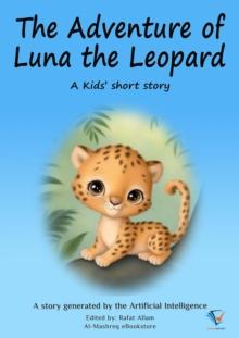 The Adventures of Luna the Leopard : AI Kids' Stories