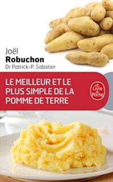 Le Meilleur ET Le Plus Simple DES Pommes De Terre : 100 Recettes