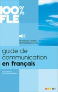 100% FLE - Guide de communication en francais : Livre + audios telechargeables