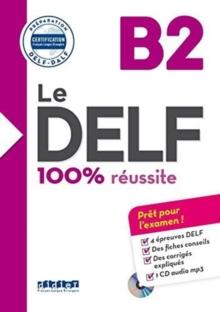 Le DELF 100% reussite : Livre B2 & CD MP3