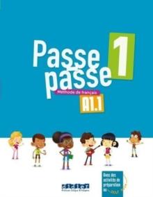 Passe-passe 1 : Livre eleve. A1.1