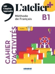 L'atelier + niv .B1 (edition 2022) - Cahier + online audio + didierfle.app