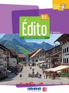 Edito 3e edition B1 : Livre de l'eleve B1 + didierfle.app