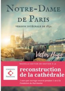 Notre-Dame de Paris : Nouvelle edition en soutien a la reconstruction de la cathedrale: 1 euro par ouvrage reverse pendant 1 an a la Fondation du Patrimoine