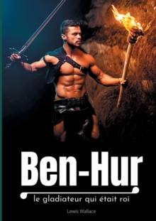 Ben-Hur : le gladiateur qui etait roi