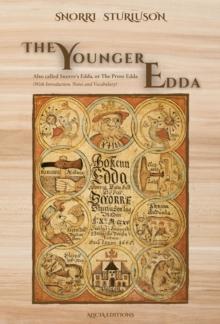 The Younger Edda : Also called Snorre's Edda, or The Prose Edda (With Introduction, Notes and Vocabulary)