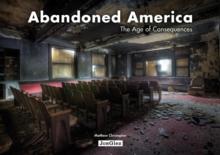 Abandoned America : Age of Consequences