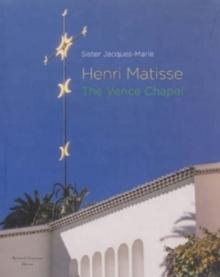 Henri Matisse: The Vence Chapel