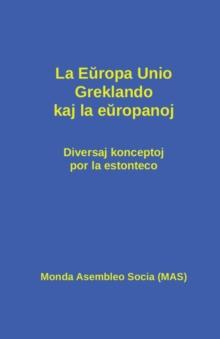 La Europa Unio, Greklando kaj la europanoj : Diversaj konceptoj por la estonteco