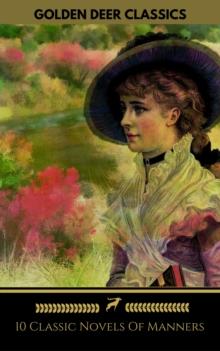 10 Classic Novels Of Manners You Should Read (Golden Deer Classics) : Pride And Prejudice, Vanity Fair, Madame Bovary, Anna Karenina...