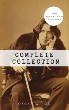 Oscar Wilde: The Complete Collection