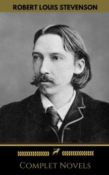 Robert Louis Stevenson: Complete Novels (Golden Deer Classics)