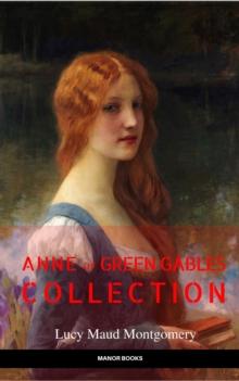 Anne of Green Gables Collection: Anne of Green Gables, Anne of the Island, and More Anne Shirley Books (EverGreen Classics)