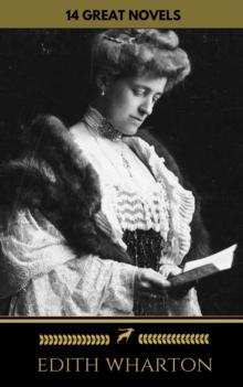 Edith Wharton: 14 Great Novels (Golden Deer Classics)