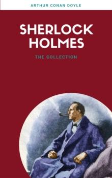 Sherlock Holmes: The Ultimate Collection (Lecture Club Classics)