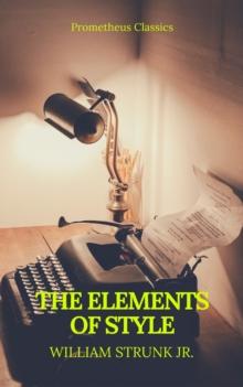 The Elements of Style (Best Navigation, Active TOC) (Prometheus Classics)