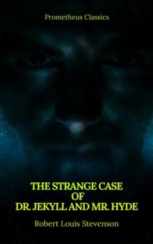 The Strange Case of Dr. Jekyll and Mr. Hyde ( Prometheus Classics )