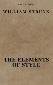 The Elements of Style ( Fourth Edition ) ( A to Z Classics)