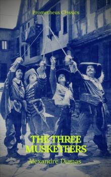 The Three Musketeers (Best Navigation, Active TOC) (Prometheus Classics)