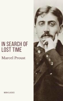 In Search of Lost Time [volumes 1 to 7]