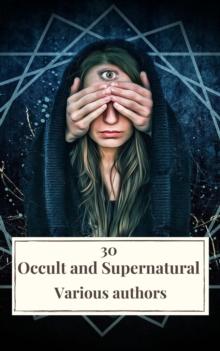 30 Occult and Supernatural Masterpieces in One Book