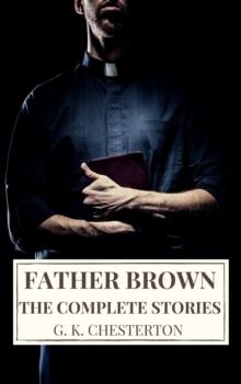 The Complete Father Brown Stories