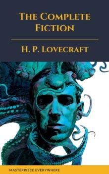 The Complete Fiction of H. P. Lovecraft