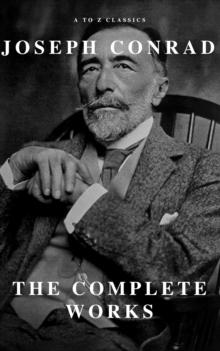 Joseph Conrad: The Complete Works