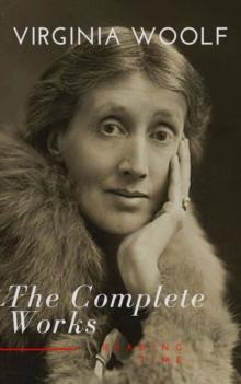 Virginia Woolf: The Complete Works